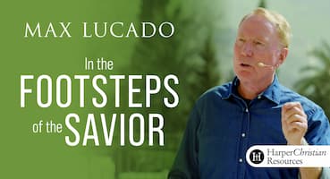 In the Footsteps of the Savior by Max Lucado